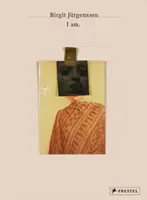 Birgit Jrgenssen: Ich bin. - Birgit Jrgenssen: I Am.