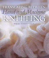 Übersetzen zwischen Hand- und Maschinenstricken - Translating Between Hand and Machine Knitting