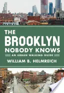 Brooklyn, das keiner kennt: Ein Stadtführer für Spaziergänge - The Brooklyn Nobody Knows: An Urban Walking Guide