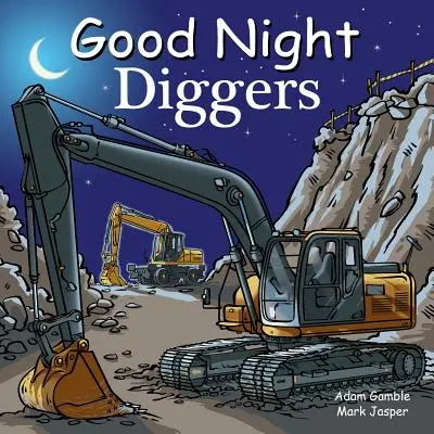 Gute Nacht Bagger - Good Night Diggers