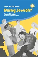 Kann ich Ihnen etwas über das Jüdischsein erzählen? Eine hilfreiche Einführung für jedermann - Can I Tell You about Being Jewish?: A Helpful Introduction for Everyone