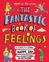 Fantastisches Buch der Gefühle: Ein Leitfaden zum Glücklichsein, Traurigsein und allem, was dazwischen liegt! - Fantastic Book of Feelings: A Guide to Being Happy, Sad and Everything In-Between!