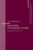 Weitere Schriftsteller des Spanischen Bürgerkriegs: Erfahrungen nutzen - More Writers of the Spanish Civil War: Experience Put to Use