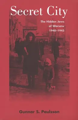 Geheime Stadt: Die versteckten Juden von Warschau, 1940-1945 - Secret City: The Hidden Jews of Warsaw, 1940-1945