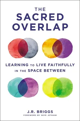 Die heilige Überschneidung: Lernen, im Zwischenraum treu zu leben - The Sacred Overlap: Learning to Live Faithfully in the Space Between