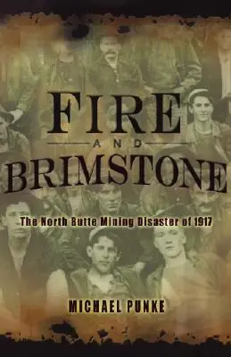 Feuer und Schwefel: Das Grubenunglück von North Butte 1917 - Fire and Brimstone: The North Butte Mine Disaster of 1917