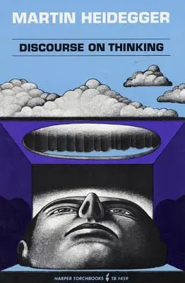 Diskurs über das Denken: Eine Übersetzung von Gelassenheit - Discourse on Thinking: A Translation of Gelassenheit