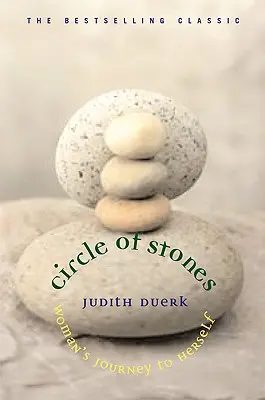 Ein Kreis aus Steinen: Die Reise der Frau zu sich selbst - Circle of Stones: Woman's Journey to Herself