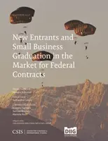 Neue Marktteilnehmer und die Graduierung von Kleinunternehmen auf dem Markt für Bundesaufträge - New Entrants and Small Business Graduation in the Market for Federal Contracts