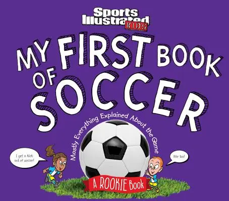 Mein erstes Buch über Fußball: Ein Rookie-Buch (ein Sports Illustrated Kinderbuch) - My First Book of Soccer: A Rookie Book (a Sports Illustrated Kids Book)