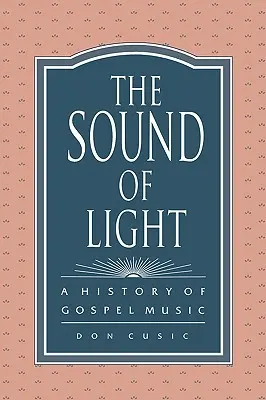 Der Klang des Lichts: Eine Geschichte der Gospelmusik - The Sound of Light: A History of Gospel Music