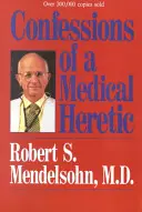 Bekenntnisse eines medizinischen Ketzers - Confessions of a Medical Heretic