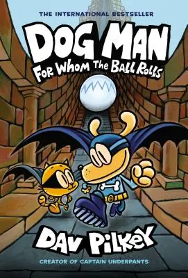 Dog Man: For Whom the Ball Rolls: A Graphic Novel (Dog Man #7): Vom Schöpfer von Käpt'n Underpants, 7 - Dog Man: For Whom the Ball Rolls: A Graphic Novel (Dog Man #7): From the Creator of Captain Underpants, 7