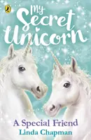 Mein geheimes Einhorn: Ein besonderer Freund - My Secret Unicorn: A Special Friend