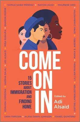 Hereinspaziert: 15 Geschichten über Immigration und das Finden von Heimat - Come on in: 15 Stories about Immigration and Finding Home