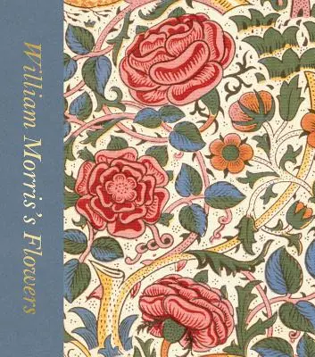 Die Blumen von William Morris - William Morris's Flowers
