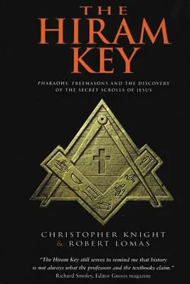 Der Hiram-Schlüssel: Pharaonen, Freimaurerei und die Entdeckung der geheimen Schriftrollen von Jesus - The Hiram Key: Pharaohs, Freemasonry, and the Discovery of the Secret Scrolls of Jesus