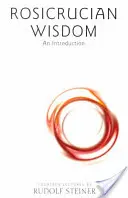 Rosenkreuzerische Weisheit: Eine Einführung (Cw 99) - Rosicrucian Wisdom: An Introduction (Cw 99)