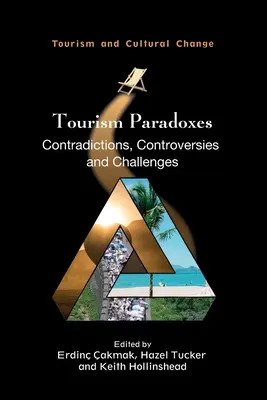 Paradoxien im Tourismus: Widersprüche, Kontroversen und Herausforderungen - Tourism Paradoxes: Contradictions, Controversies and Challenges