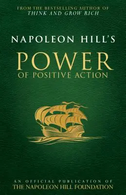 Napoleon Hills Macht des positiven Handelns - Napoleon Hill's Power of Positive Action