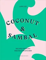 Kokosnuss und Sambal: Rezepte aus meiner indonesischen Küche - Coconut & Sambal: Recipes from My Indonesian Kitchen
