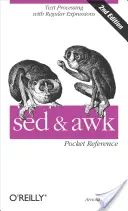 sed und awk Taschenreferenz: Textverarbeitung mit regulären Ausdrücken - sed and awk Pocket Reference: Text Processing with Regular Expressions