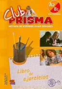 Club Prisma A2/B1 - Übungsheft für Schüler - Club Prisma A2/B1 - Exercises Book for Student Use