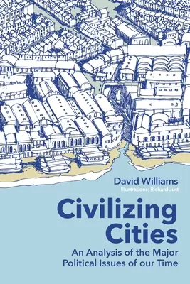 Civilizing Cities: eine Analyse der wichtigsten politischen Fragen unserer Zeit - Civilizing Cities: an analysis of the major political issues of our time