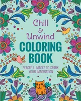 Chill & Unwind-Malbuch - Chill & Unwind Coloring Book