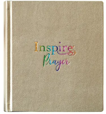 Inspire Prayer Bible NLT (Hardcover in Lederoptik, Metallic Gold): Die Bibel zum Ausmalen und für kreative Tagebücher - Inspire Prayer Bible NLT (Hardcover Leatherlike, Metallic Gold): The Bible for Coloring & Creative Journaling