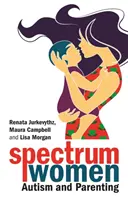 Spektrum Frauen-Autismus und Elternschaft - Spectrum Women--Autism and Parenting