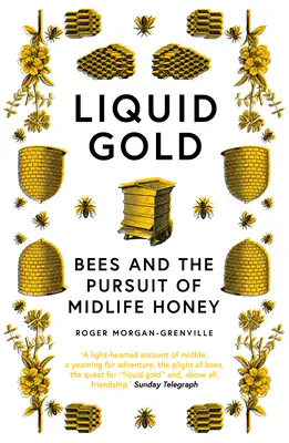 Flüssiges Gold: Bienen und das Streben nach Honig in der Lebensmitte - Liquid Gold: Bees and the Pursuit of Midlife Honey