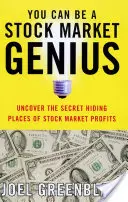 Sie können ein Börsengenie sein: Entdecken Sie die geheimen Verstecke der Börsengewinne - You Can Be a Stock Market Genius: Uncover the Secret Hiding Places of Stock Market Profits