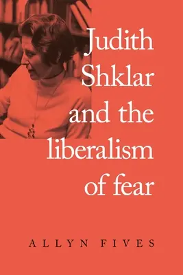 Judith Shklar und der Liberalismus der Furcht - Judith Shklar and the Liberalism of Fear