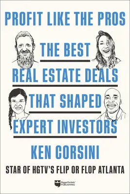 Profitieren wie die Profis: Die besten Immobiliengeschäfte, die Experten-Investoren prägten - Profit Like the Pros: The Best Real Estate Deals That Shaped Expert Investors