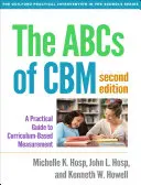 Das ABC des Cbm, Zweite Ausgabe: Ein praktischer Leitfaden für lehrplanbasiertes Messen - The ABCs of Cbm, Second Edition: A Practical Guide to Curriculum-Based Measurement