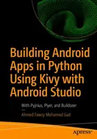 Erstellen von Android-Apps in Python unter Verwendung von Kivy mit Android Studio: Mit Pyjnius, Plyer, und Buildozer - Building Android Apps in Python Using Kivy with Android Studio: With Pyjnius, Plyer, and Buildozer