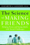 Die Wissenschaft der Freundschaftsfindung: Hilfe für sozial benachteiligte Jugendliche und junge Erwachsene [mit DVD] - The Science of Making Friends: Helping Socially Challenged Teens and Young Adults [With DVD]