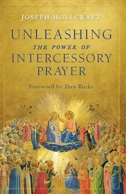 Die Macht des Fürbittgebets entfesseln - Unleashing the Power of Intercessory Prayer