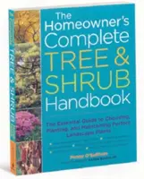 Das komplette Handbuch für Hausbesitzer über Bäume und Sträucher: Der unverzichtbare Leitfaden für die Auswahl, Anpflanzung und Pflege perfekter Landschaftspflanzen - The Homeowner's Complete Tree & Shrub Handbook: The Essential Guide to Choosing, Planting, and Maintaining Perfect Landscape Plants