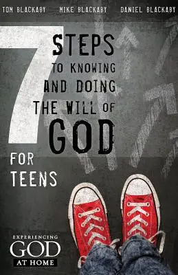 7 Schritte, um den Willen Gottes zu erkennen, zu tun und zu erfahren: Für Teenager - 7 Steps to Knowing, Doing, and Experiencing the Will of God: For Teens