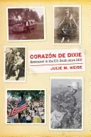 Corazn de Dixie: Mexicanos im Süden der Vereinigten Staaten seit 1910 - Corazn de Dixie: Mexicanos in the U.S. South Since 1910