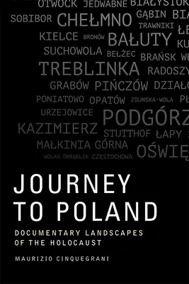 Reise nach Polen: Dokumentarische Landschaften des Holocaust - Journey to Poland: Documentary Landscapes of the Holocaust