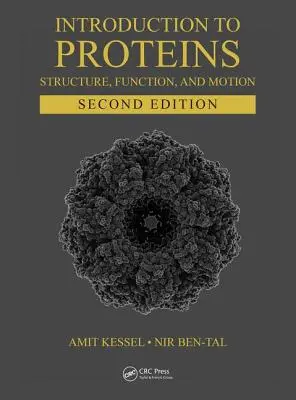 Einführung in Proteine: Struktur, Funktion und Bewegung, Zweite Auflage - Introduction to Proteins: Structure, Function, and Motion, Second Edition