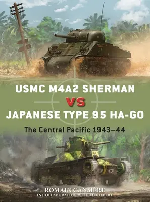 USMC M4a2 Sherman gegen den japanischen Typ 95 Ha-Go: Der Zentralpazifik 1943-44 - USMC M4a2 Sherman Vs Japanese Type 95 Ha-Go: The Central Pacific 1943-44
