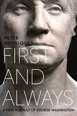 Zuerst und immer: Ein neues Porträt von George Washington - First and Always: A New Portrait of George Washington
