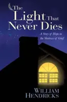 Das Licht, das niemals erlischt: Eine Geschichte der Hoffnung im Schatten der Trauer - The Light That Never Dies: A Story of Hope in the Shadows of Grief