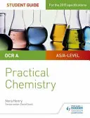OCR A-level Chemistry Student Guide: Praktische Chemie - OCR A-level Chemistry Student Guide: Practical Chemistry
