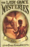 Lady Grace Geheimnisse: Gold - Lady Grace Mysteries: Gold