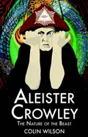 Aleister Crowley - Die Natur der Bestie - Aleister Crowley - The Nature of the Beast